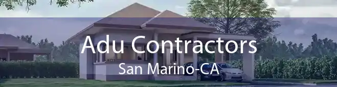 Adu Contractors San Marino-CA